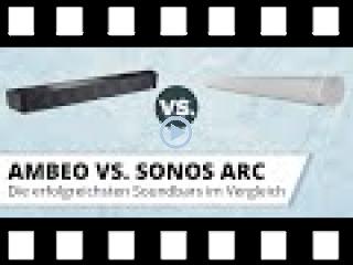 Sennheiser Ambeo vs. Sonos Arc - Zwei Dolby Atmos Soundbars im Vergleichstest