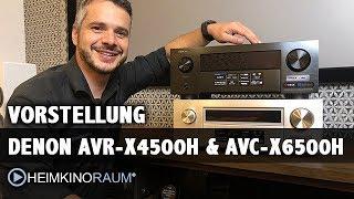 Vorstellung Denon AVR-X4500H und Denon AVC-X6500H AV-Receiver