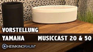 Vorstellung Yamaha MusicCast 20 & 50 Streaming Multiroom Lautsprecher