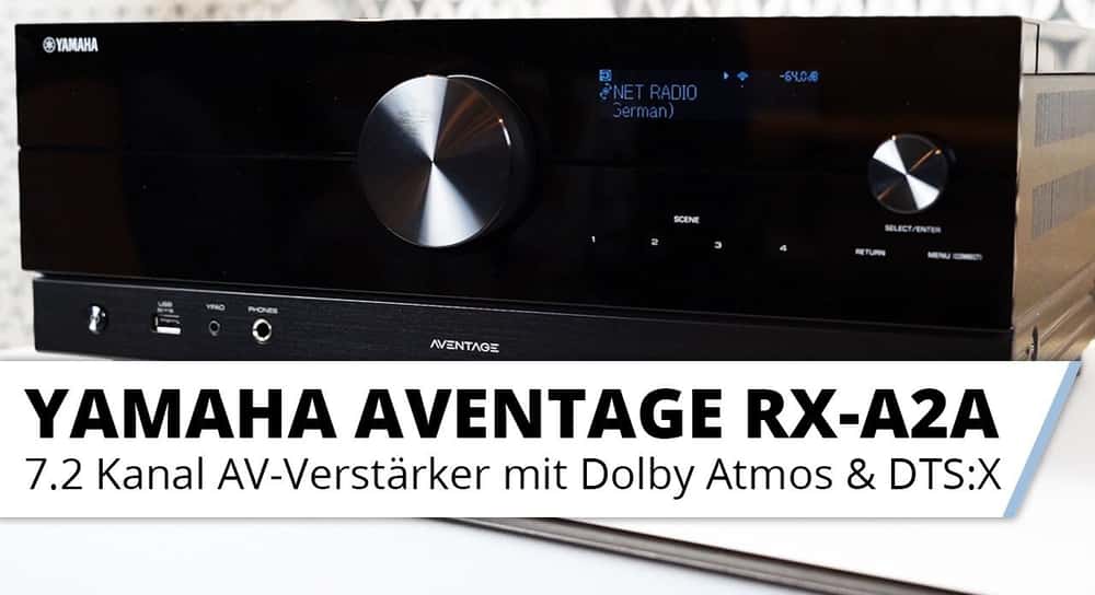 Vorstellung: Yamaha AVENTAGE RX-A2A 7.2 Kanal AV-Receiver mit Dolby Atmos u. HDMI 2.1