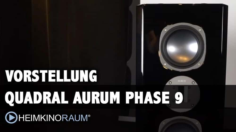 Vorstellung: Quadral Aurum Phase 9 (und Phase R6)
