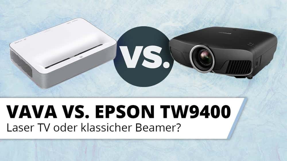 VAVA vs. Epson TW9400 - Laser TV oder klassischer Beamer - Die Vor- und Nachteile