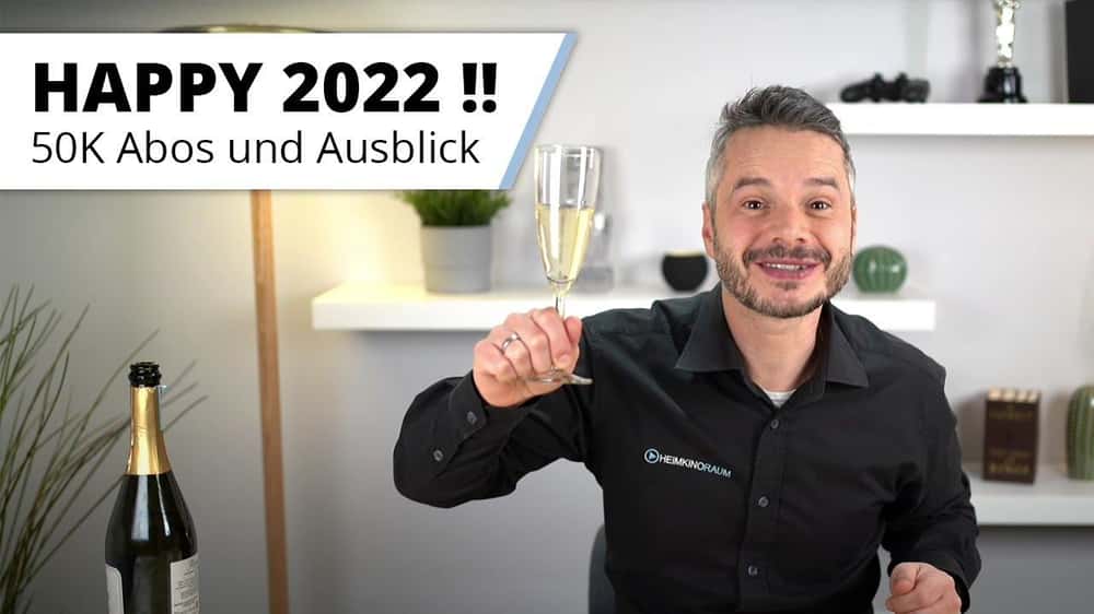 Ein Frohes Neues Jahr 2022, Danke an 50.000 Abonnenten! Rückblick und Ausblick für's Jahr 2022
