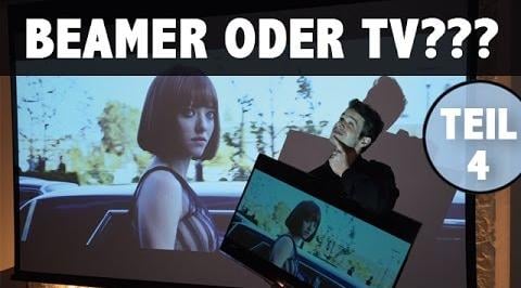 Fernseher oder Beamer Beratung, Vergleich, Test  - Teil 4