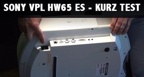 Sony VPL HW65 ES Kurz Test und Vorstellung