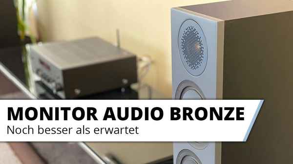 Vorstellung: Die neuen Monitor Audio Bronze Lautsprecher - Noch besser als erwartet