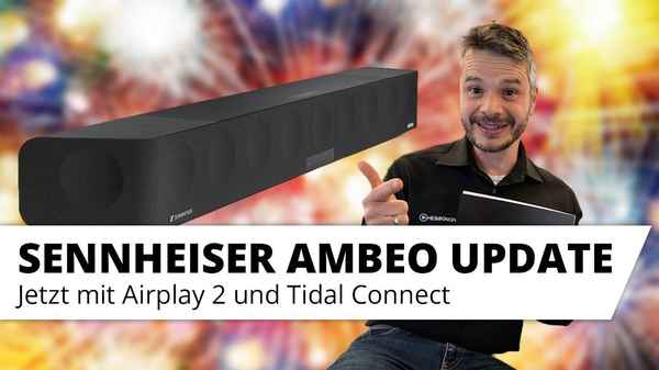 Update: Sennheiser Ambeo jetzt mit Airplay 2 und Tidal Connect!