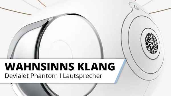 Test Devialet Phantom I - Der beste Bluetooth Speaker für 3000 Euro