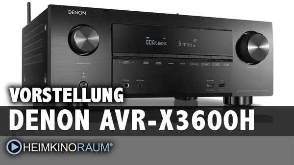 Vorstellung DENON AVR-X3600H AV-Receiver / Verstärker für Heimkino