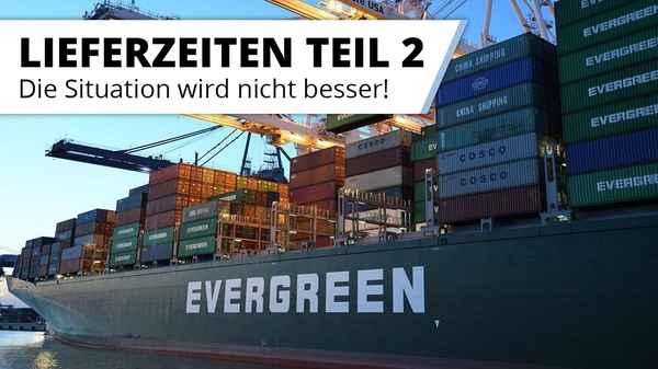 Lange Lieferzeiten und Preissteigerungen. Wann verbessert sich die Lage ?