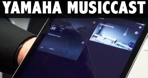 Yamaha MusicCast - Das ultimative Mulitroom System - Music Cast
