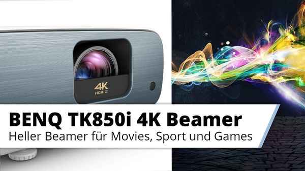 Vorstellung BENQ TK850i - Top 4K Streaming Beamer für Movies, Sport und Gaming im Wohnzimmer