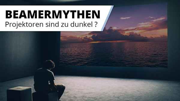 Projektoren und Ihre Vorurteile - Wir räumen mit den Mythen auf! ?
