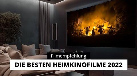 Top 4 Heimkino Filme 2022 für Bild und Ton