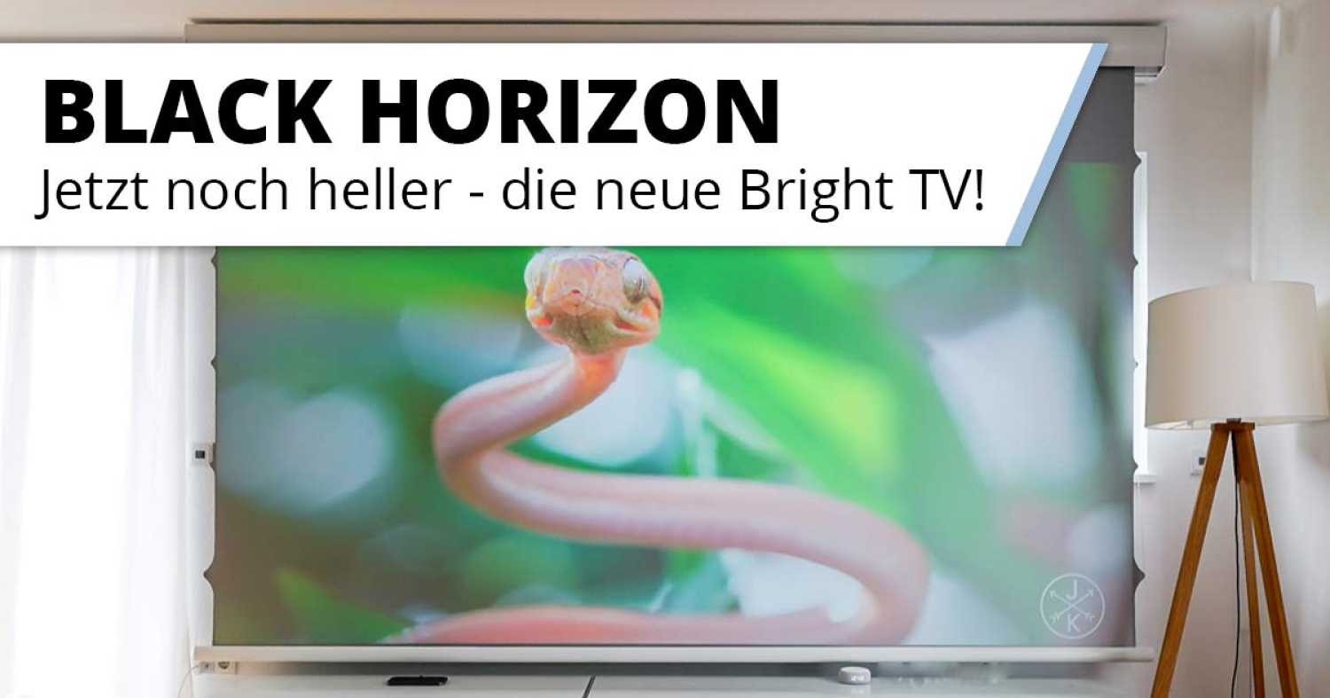 Unsere besten Kontrastleinwände - jetzt noch heller mit Black Horizon Bright TV