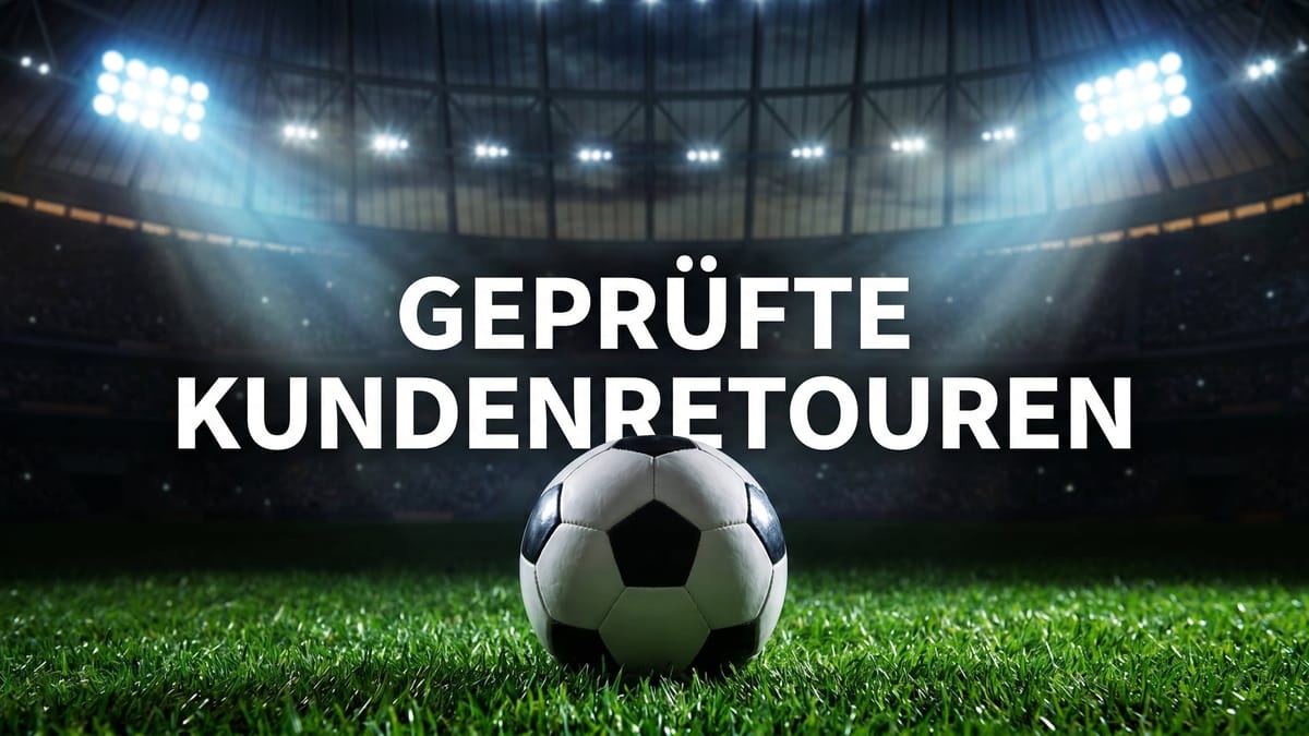 GEPRÜFTE KUNDENRETOUREN und AUSSTELLER