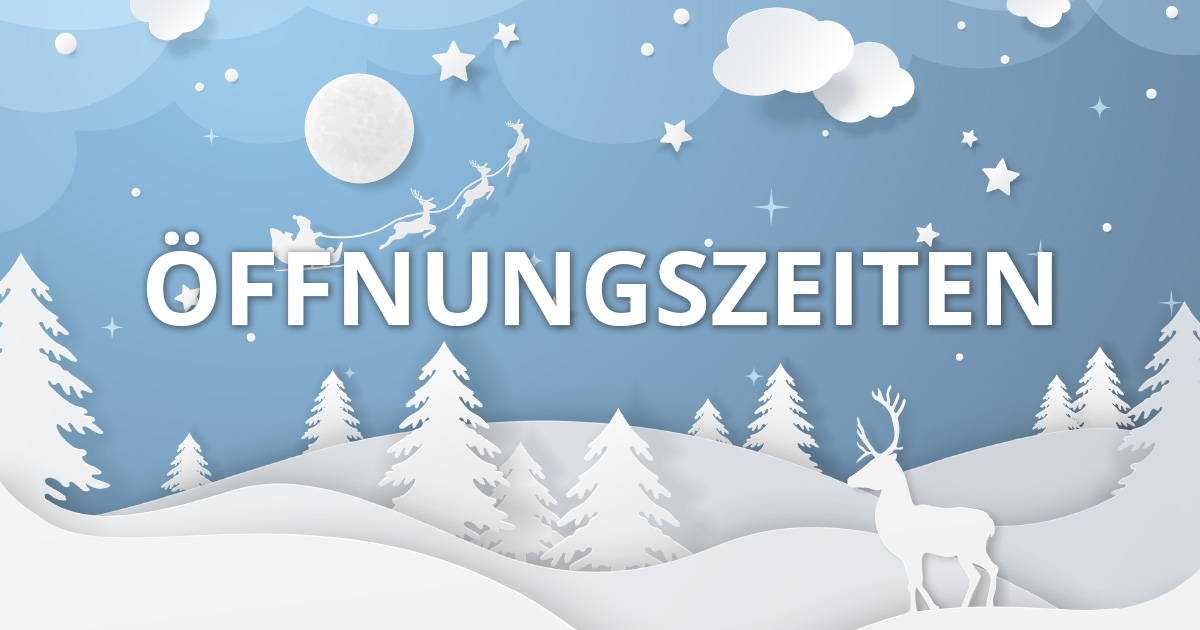 Öffnungszeiten Weihnachten und Neujahr