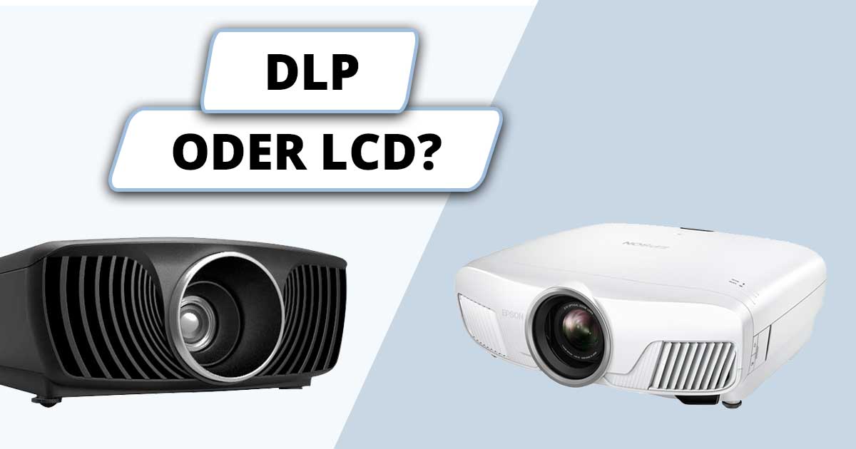 LCD vs. DLP Beamer Kaufberatung