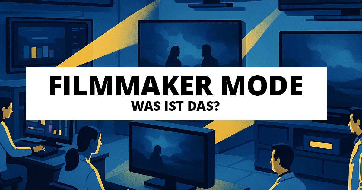 Was ist der Filmmaker Mode?
